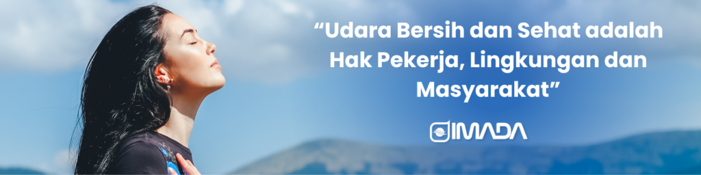 Udara Bersih dan Sehat adalah Hak Pekerja, Lingkungan dan Masyarakat